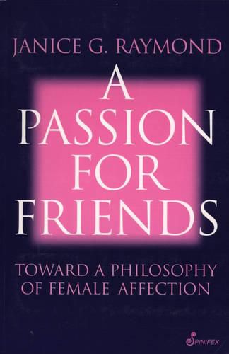 Passion for Friends: Toward A Philosophy of Female Affection