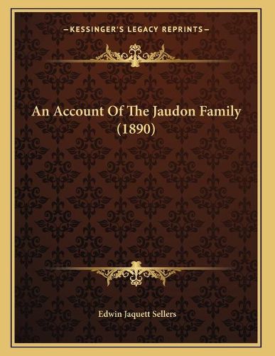 An Account of the Jaudon Family (1890)