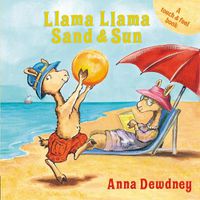 Cover image for Llama Llama Sand and Sun: A Touch & Feel Book