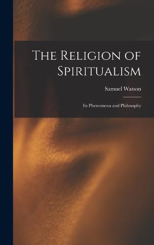 The Religion of Spiritualism [microform]