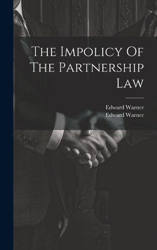 Cover image for The Impolicy Of The Partnership Law