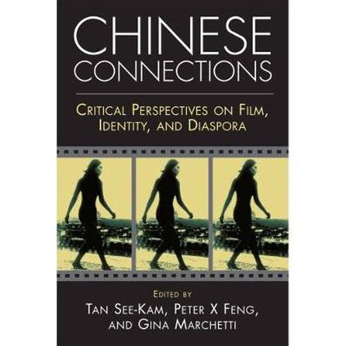 Cover image for Chinese Connections: Critical Perspectives on Film, Identity, and Diaspora