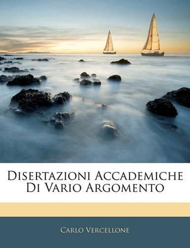 Cover image for Disertazioni Accademiche Di Vario Argomento