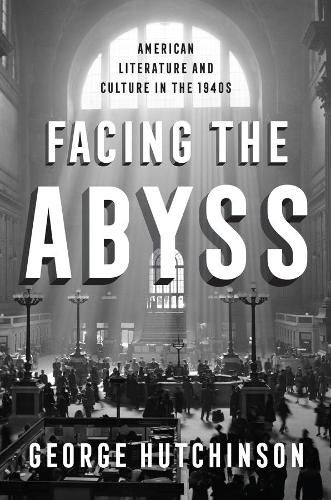 Cover image for Facing the Abyss: American Literature and Culture in the 1940s