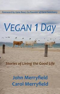 Cover image for Vegan 1 Day: Stories of Living the Good Life