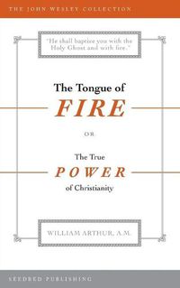 Cover image for The Tongue of Fire: or The True Power of Christianity