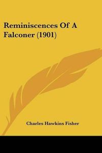 Cover image for Reminiscences of a Falconer (1901)