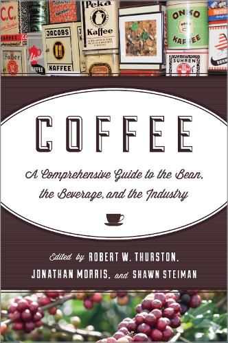 Cover image for Coffee: A Comprehensive Guide to the Bean, the Beverage, and the Industry