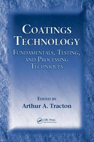 Cover image for Coatings Technology: Fundamentals, Testing, and Processing Techniques