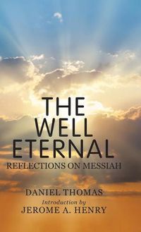 Cover image for The Well Eternal: Reflections on Messiah