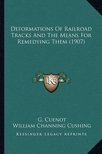 Cover image for Deformations of Railroad Tracks and the Means for Remedying Them (1907)