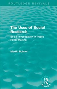 Cover image for The Uses of Social Research: Social Investigation in Public Policy-Making