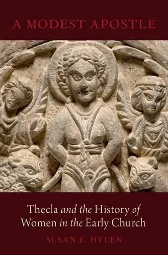 Cover image for A Modest Apostle: Thecla and the History of Women in the Early Church