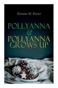 Cover image for Pollyanna & Pollyanna Grows Up: Christmas Specials Series