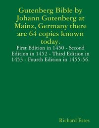 Cover image for Gutenberg Bible by Johann Gutenberg at Mainz, Germany there are 64 copies known today.