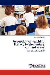 Cover image for Perception of teaching literacy in elementary content areas