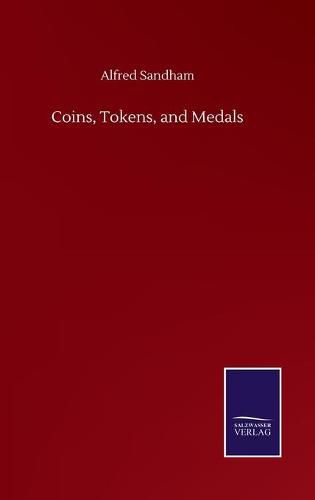 Cover image for Coins, Tokens, and Medals