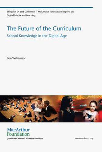 Cover image for The Future of the Curriculum: School Knowledge in the Digital Age