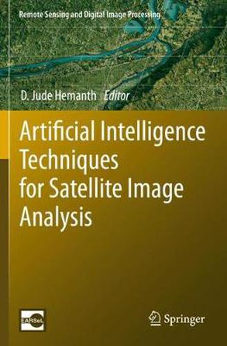 Cover image for Artificial Intelligence Techniques for Satellite Image Analysis