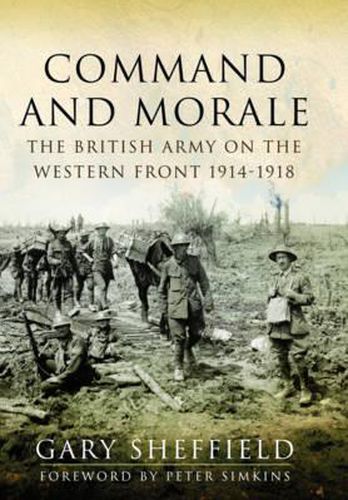 Cover image for Command and Morale: The British Army on the Western Front 1914-1918