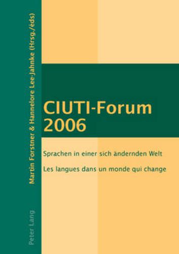 Cover image for CIUTI-Forum 2006: Sprachen in einer sich aendernden Welt- Les langues dans un monde qui change