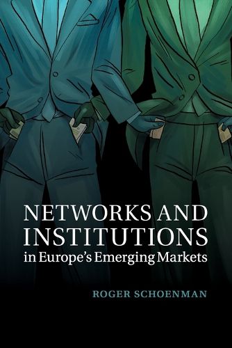 Cover image for Networks and Institutions in Europe's Emerging Markets