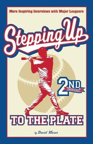 Cover image for Stepping Up To The Plate: More Inspiring Interviews with Major Leaguers