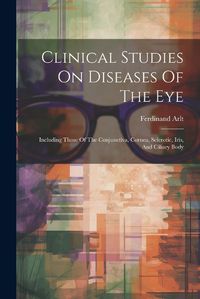 Cover image for Clinical Studies On Diseases Of The Eye