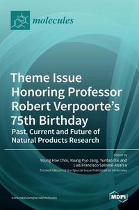 Cover image for Theme Issue Honoring Professor Robert Verpoorte's 75th Birthday: Past, Current and Future of Natural Products Research