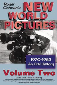 Cover image for Roger Corman's New World Pictures, 1970-1983: An Oral History, Vol. 2