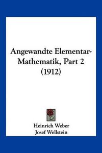 Cover image for Angewandte Elementar-Mathematik, Part 2 (1912)