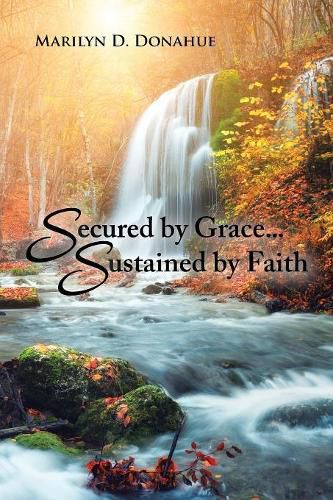 Cover image for Secured by Grace... Sustained by Faith