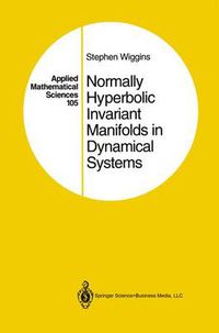 Cover image for Normally Hyperbolic Invariant Manifolds in Dynamical Systems