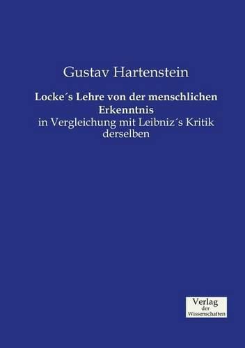 Cover image for Locke's Lehre von der menschlichen Erkenntnis: in Vergleichung mit Leibniz's Kritik derselben