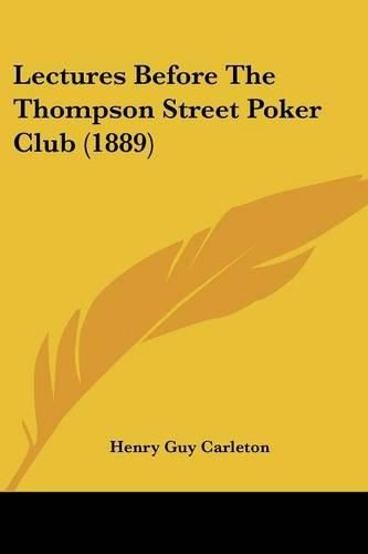 Lectures Before the Thompson Street Poker Club (1889)