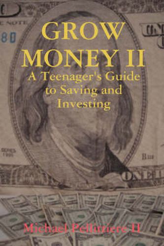 Cover image for Grow Money II: A Teenager's Guide to Saving and Investing