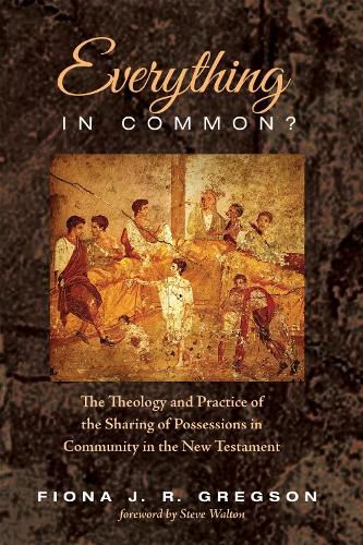 Cover image for Everything in Common?: The Theology and Practice of the Sharing of Possessions in Community in the New Testament