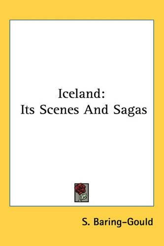 Cover image for Iceland: Its Scenes And Sagas
