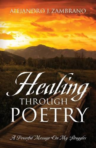 Cover image for Healing Through Poetry: A Powerful Message On My Struggles