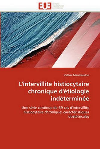 Cover image for L'Intervillite Histiocytaire Chronique D' Tiologie Ind Termin E