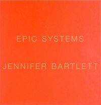 Cover image for Jennifer Bartlett: Epic Systems