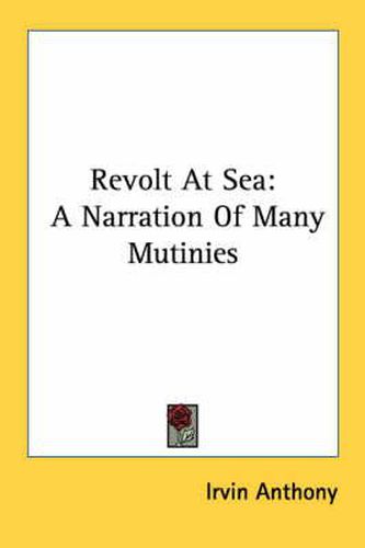 Cover image for Revolt at Sea: A Narration of Many Mutinies