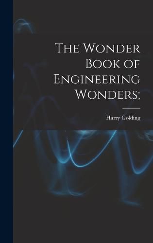 Cover image for The Wonder Book of Engineering Wonders;