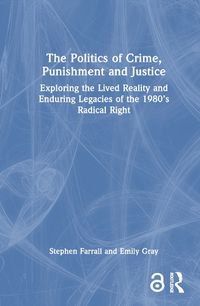 Cover image for The Politics of Crime, Punishment and Justice