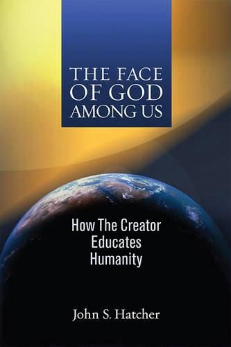 Cover image for The Face of God Among Us: How the Creator Educates Humanity