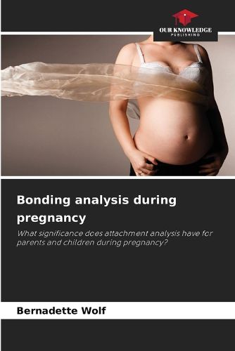 Cover image for Bonding analysis during pregnancy