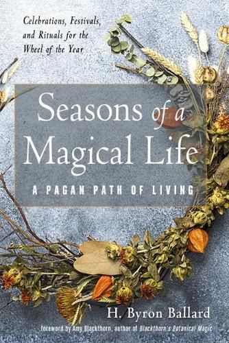 Seasons of a Magical Life: A Pagan Path of Living