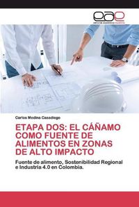 Cover image for Etapa DOS: El Canamo Como Fuente de Alimentos En Zonas de Alto Impacto