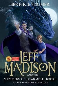 Cover image for Jeff MaDISoN and the Shimmers of Drakmere: A Magical Fantasy Adventure