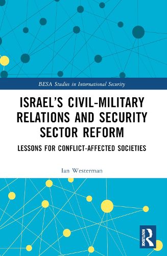 Cover image for Israel's Civil-Military Relations and Security Sector Reform